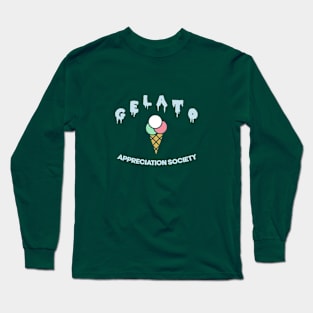 Gelato Appreciation Society ! Long Sleeve T-Shirt